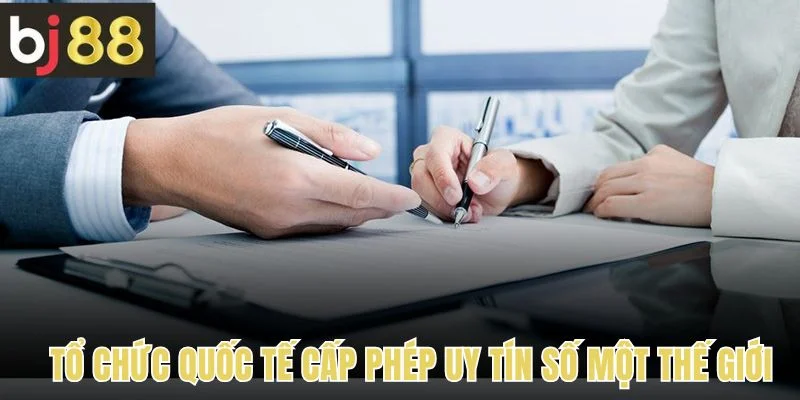 Tổ chức quốc tế cấp giấy phép hoạt động uy tín số một thế giới 
